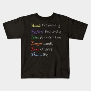 Positivity Quotes Law of Attraction Inspirational Words: Smile frequently, reflect positivity, give appreciation, laugh loudly, love others, dream big! Custom Apparel, Home Decor & Gifts Kids T-Shirt